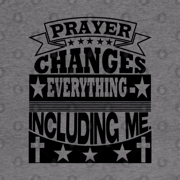 Prayer changes everything, Christian designs by LollysLane